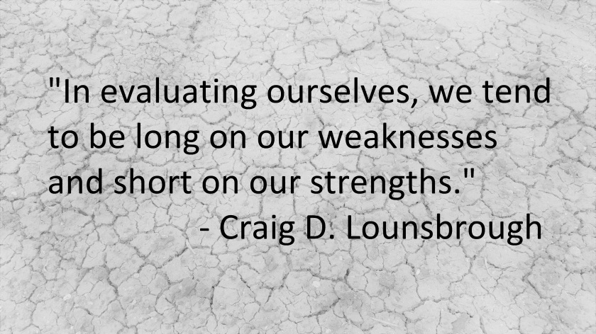 Craig Lounsbrough - We focus more on our weaknesses